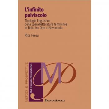 L' infinito pulviscolo. Tipologia linguistica della (para) letteratura femminile in Italia tra Otto e Novecento