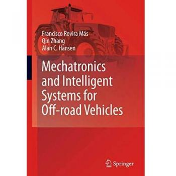 Mechatronics and Intelligent Systems for Off-road Vehicles