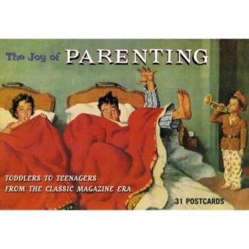 Joy of Parenting: Toddlers to Teenagers from the Classic Magazine Era - Archives