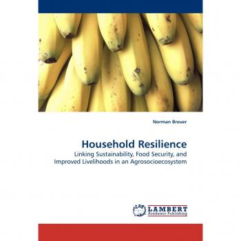 Household Resilience: Linking Sustainability, Food Security, and Improved Livelihoods in an Agrosocioecosystem