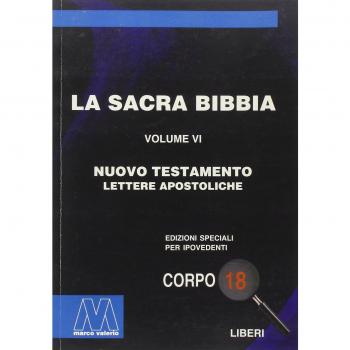 La Sacra Bibbia. Ediz. per ipovedenti. Vol. 6: Nuovo Testamento.