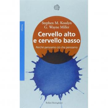 Cervello alto e cervello basso. Perché pensiamo ciò che pensiamo