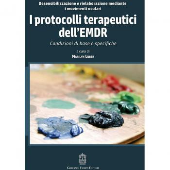 I protocolli terapeutici dell'EMDR. Condizioni di base e specifiche