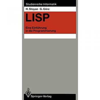 LISP: Eine Einführung in die Programmierung (Studienreihe Informatik)