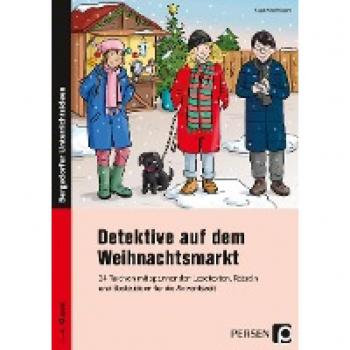 Detektive auf dem Weihnachtsmarkt: 24 Türchen mit spannenden Lesetexten, Rätseln und Bastelideen für die Adventszeit (1. bis 4. Klasse)