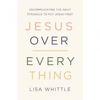 Jesus Over Everything by Lisa Whittle