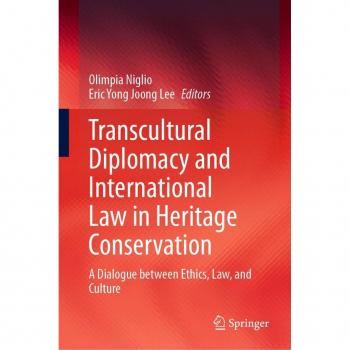 Transcultural Diplomacy and International Law in Heritage Conservation