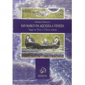 San Marco da Aquileia a Venezia. Saggi su terre e chiese venete