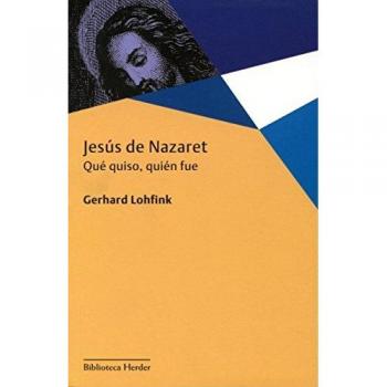 JESÚS DE NAZARET. QUÉ QUISO, QUIÉN FUE
