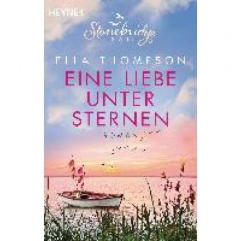 Ella Thompson Eine Liebe Unter Sternen - Stonebridge Island 3: Roman (Die Stonebridge-Saga, Band 3)