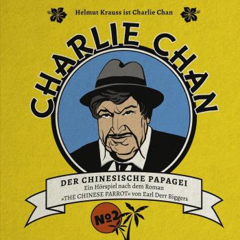 Charlie Chan 02 - Hörspiel von E. Biggers