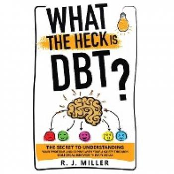 What The Heck Is DBT?