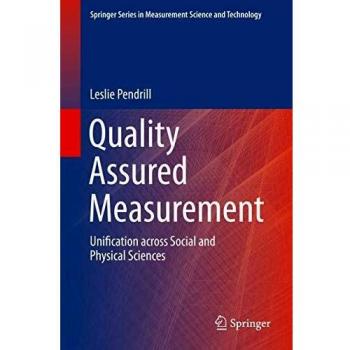 Quality Assured Measurement: Unification across Social and Physical Sciences (Springer Series in Measurement Science and Technology)