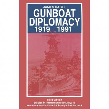 Gunboat Diplomacy 1919–1991