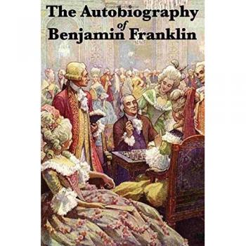 The Autobiography of Benjamin Franklin