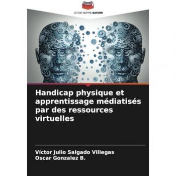Salgado Villegas, Víctor Julio: Handicap physique et apprentissage médiatisés par des ressources virtuelles