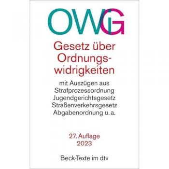 Gesetz über Ordnungswidrigkeiten: mit Auszügen aus der Strafprozessordnung, dem Jugendgerichtsgesetz, dem Straßenverkehrsgesetz, der Abgabenordnung u.a.