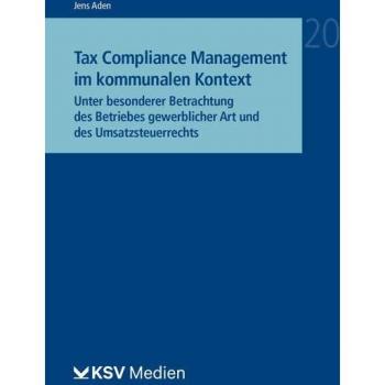 Tax Compliance Management im kommunalen Kontext: Unter besonderer Betrachtung des Betriebes gewerblicher Art und des Umsatzsteuerrechts (Reihe Besonderes Verwaltungsrecht)