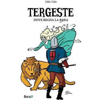 Tergeste. Dove regna la Bora