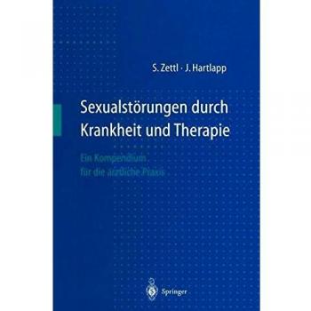 Sexualstorungen durch Krankheit und Therapie: Ein Kompendium für die Arztliche Praxis