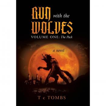 Run with the Wolves Volume One: The Pack