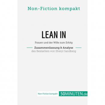 Lean In. Zusammenfassung & Analyse des Bestsellers von Sheryl Sandberg