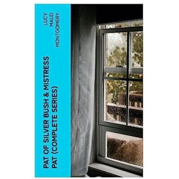 PAT OF SILVER BUSH &amp, MISTRESS PAT (Complete Series)