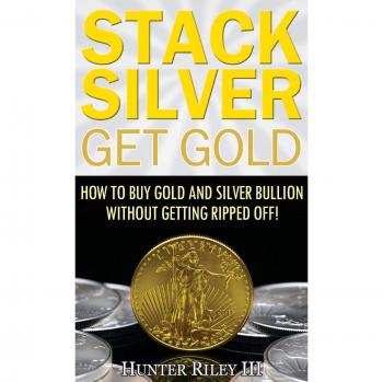 Riley III, Hunter: Stack Silver Get Gold