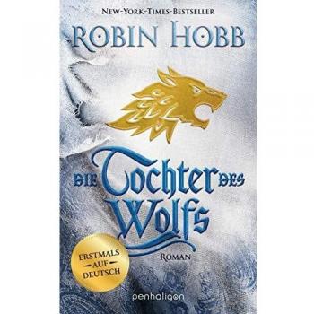 Robin Hobb Die Tochter Des Wolfs: Roman - Erstmals Auf Deutsch (Das Kind Des Weitsehers, Band 3)