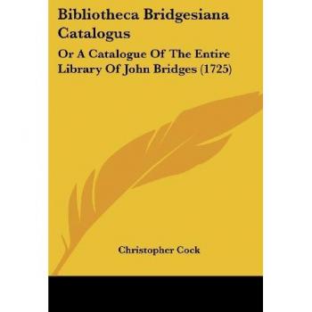 Bibliotheca Bridgesiana Catalogus