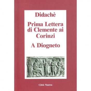 Didaché-Prima lettera di Clemente ai Corinzi-A Diogneto