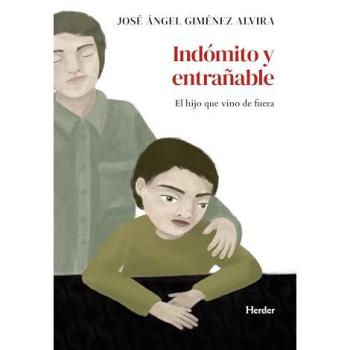 Indómito y entrañable: El hijo que vino de fuera (Tapa blanda con solapas).