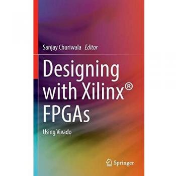 Designing with Xilinx® FPGAs : Using Vivado