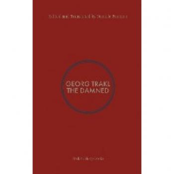 The Damned: Selected Poems of Georg Trakl