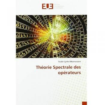 Théorie Spectrale des opérateurs