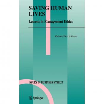 Saving Human Lives: Lessons in Management Ethics
