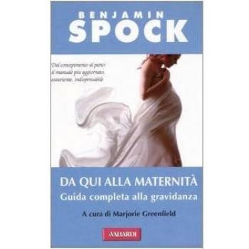 Da qui alla maternità. Guida completa alla gravidanza