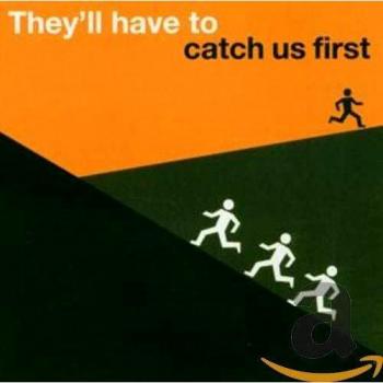 They'll Have To Catch Us First - 14 Titres