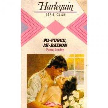 Mi-fugue, Mi-raison : Collection Harlequin Série Club n° 461