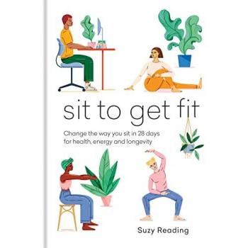 Suzy Reading - Sit to Get Fit: Change the way you sit in 28 days for health, energy and longevity (Self-care with Suzy Reading) - Preis vom 18.09.2025 05:07:49 h