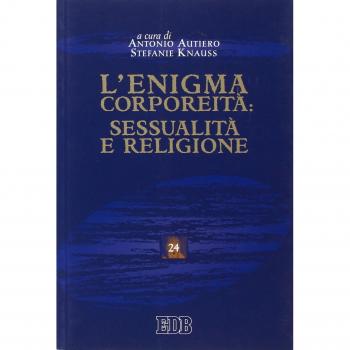 L' enigma corporeità: sessualità e religione