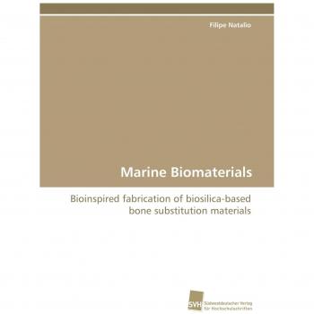 Marine Biomaterials: Bioinspired fabrication of biosilica-based bone substitution materials