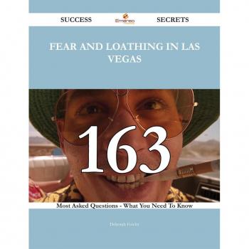 Vitalsource Technologies, Inc. Fear And Loathing In Las Vegas 163 Success Secrets - 163 Most Asked Que