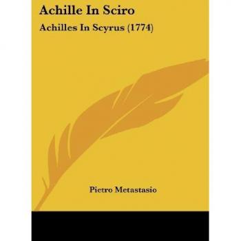 Achille In Sciro: Achilles In Scyrus (1774)