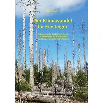 Der Klimawandel für Einsteiger: Kippelemente des Klimasystems, Klimawandel in Deutschland und die persönliche Betroffenheit