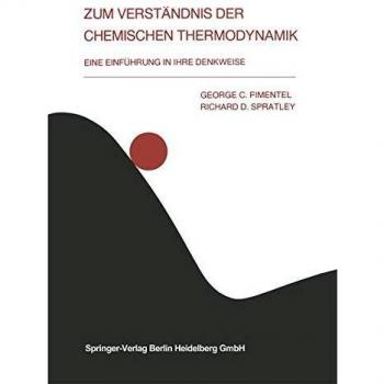 Zum Verständnis Der Chemischen Thermodynamik: Eine Einführung In Ihre Denkweise