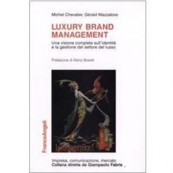 Luxury brand management. Una visione completa sull'identità e la gestione del settore del lusso
