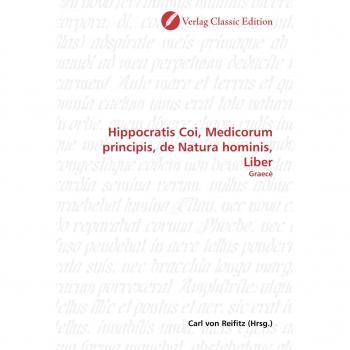 Hippocratis Coi Medicorum principis de Natura hominis Liber