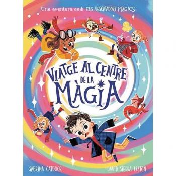 Els Rescatadors Màgics. Viatge al centre de la màgia (Tapa dura).