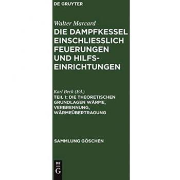 Die theoretischen Grundlagen Wärme, Verbrennung, Wärmeübertragung